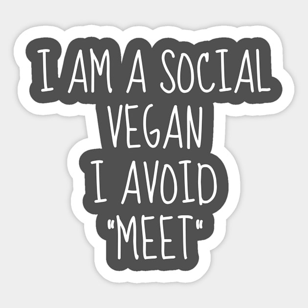 I Am A Social Vegan I Avoid Meet Funny Introvert Sticker by Tracy